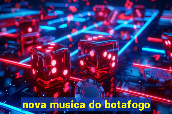 nova musica do botafogo